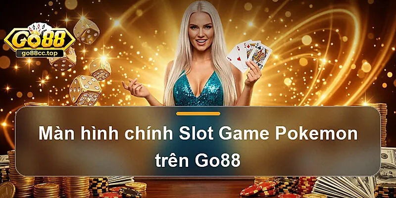 Màn hình chính Slot Game Pokemon trên Go88