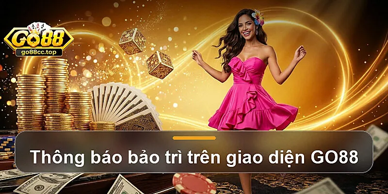 Thông báo bảo trì trên giao diện GO88