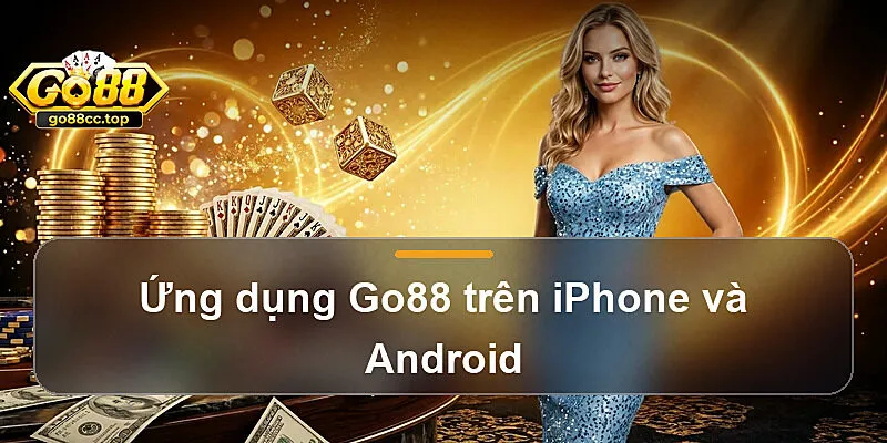 Ứng dụng Go88 trên iPhone và Android