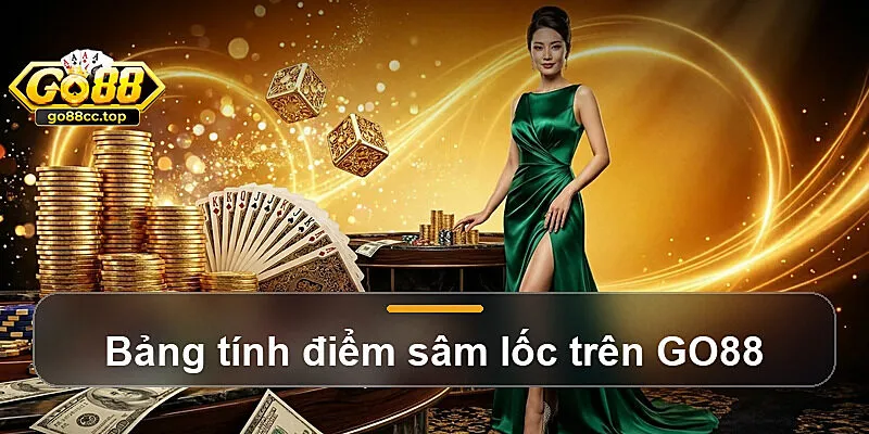 Bảng tính điểm sâm lốc trên GO88