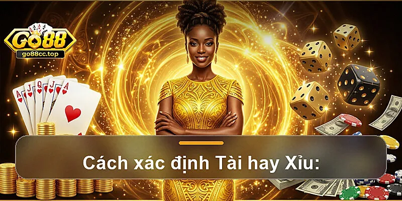 Cách xác định Tài hay Xỉu: