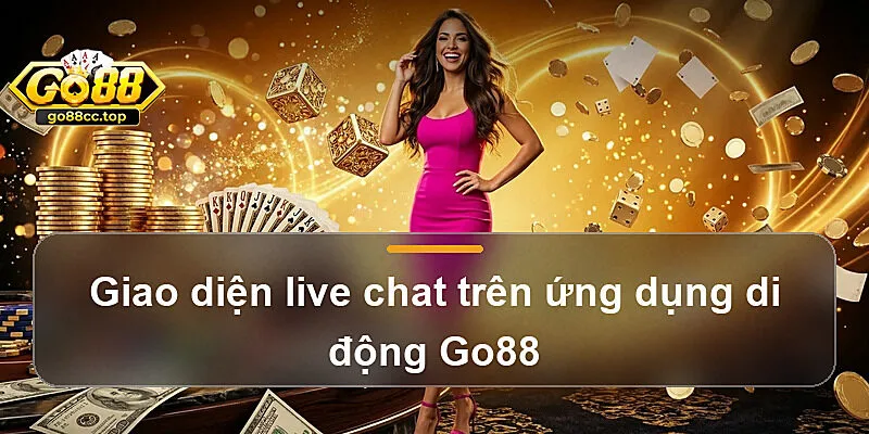 Giao diện live chat trên ứng dụng di động Go88