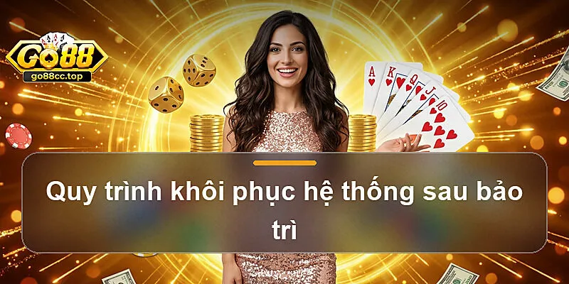 Quy trình khôi phục hệ thống sau bảo trì