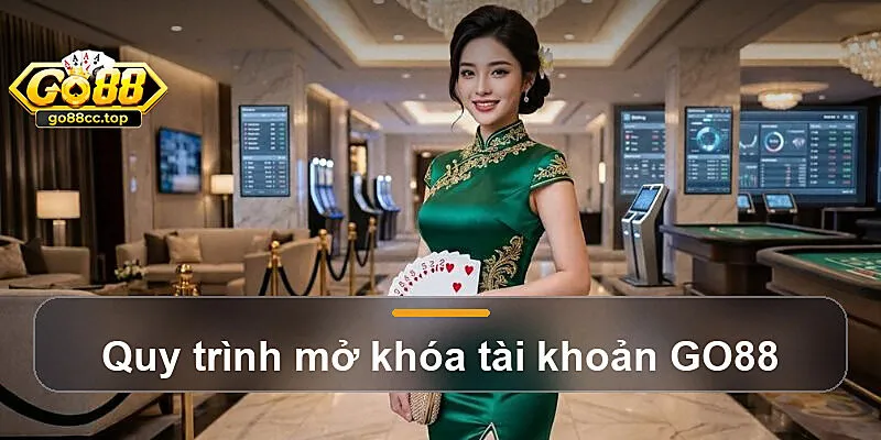 Quy trình mở khóa tài khoản GO88