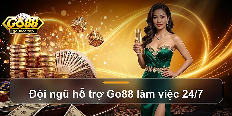Đội ngũ hỗ trợ Go88 làm việc 24/7