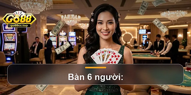 Bàn 6 người: