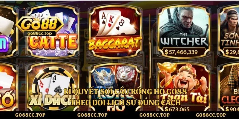 Bí Quyết Soi Cầu Rồng Hổ Go88 - Theo Dõi Lịch Sử Đúng Cách 