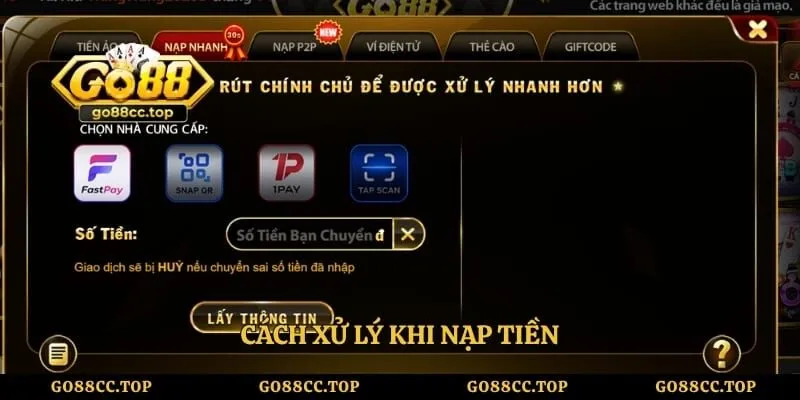 Nạp Tiền Go88 - Hướng Dẫn Cách Giao Dịch Nhanh, An Toàn 5 Cách xử lý khi nạp tiền