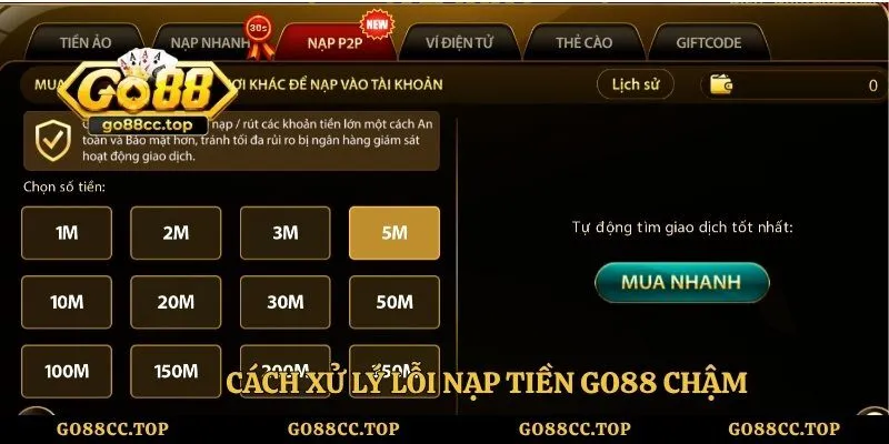 Cách xử lý lỗi nạp tiền go88 chậm