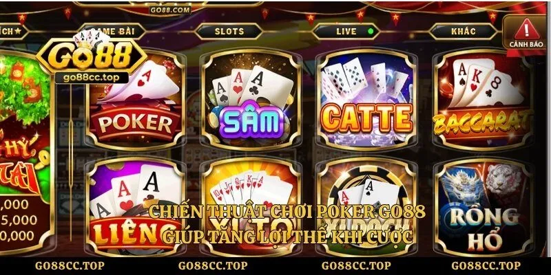 Chiến Thuật Chơi Poker GO88 Giúp Tăng Lợi Thế Khi Cược