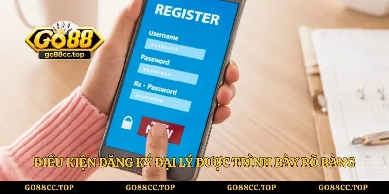 Đại Lý Go88 - Hướng Dẫn Kiếm Tiền Tỷ Cực Dễ Dàng Năm 2026 3 Điều kiện đăng ký đại lý được trình bày rõ ràng
