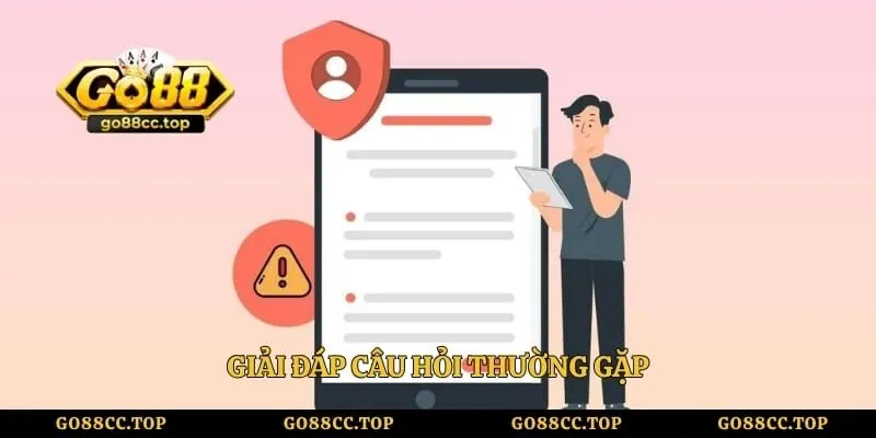 Giải đáp câu hỏi thường gặp