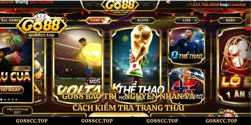 GO88 Bảo Trì - Nguyên  Nhân  Và Cách  Kiểm Tra Trạng Thái