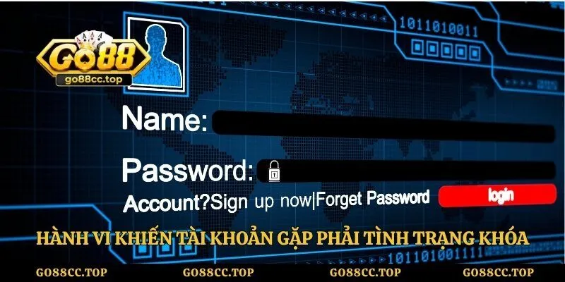 Nguyên Nhân Tài Khoản Go88 Bị Khóa Và Cách Xử Lý Chính Xác 2 Hành vi khiến tài khoản gặp phải tình trạng khóa
