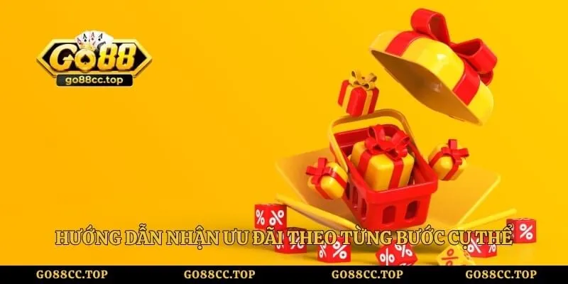Hướng dẫn nhận ưu đãi theo từng bước cụ thể