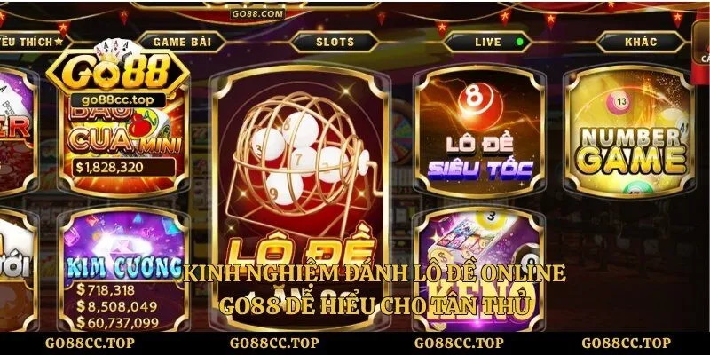 Kinh Nghiệm Đánh Lô Đề Online Go88 Dễ Hiểu Cho Tân Thủ