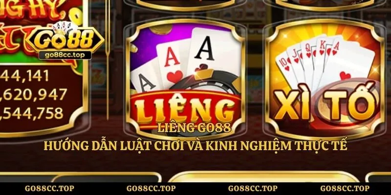 Liêng GO88 – Hướng Dẫn Luật Chơi Và Kinh Nghiệm Thực Tế 