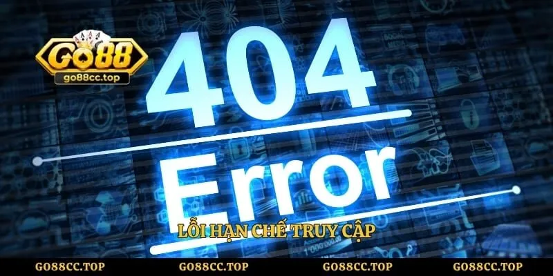 Đăng Nhập Go88 Nhanh Chóng, Hướng Dẫn Chi Tiết Cho Newbie 5 Lỗi hạn chế truy cập