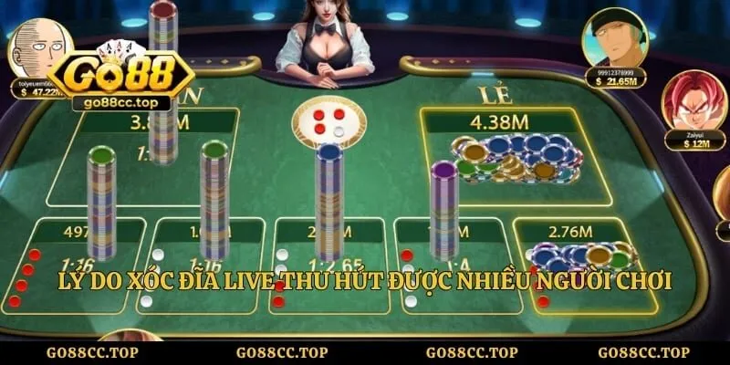 Lý do xóc đĩa live thu hút được nhiều người chơi