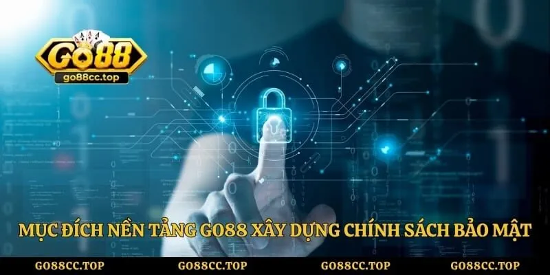 Chính Sách Bảo Mật - Quy Định Bảo Vệ Thông Tin Của Go88 1 Mục đích nền tảng Go88 xây dựng chính sách bảo mật